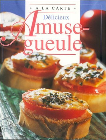 Amuse-gueule / deli. recettes a la carte [Hardcover] - Very Good