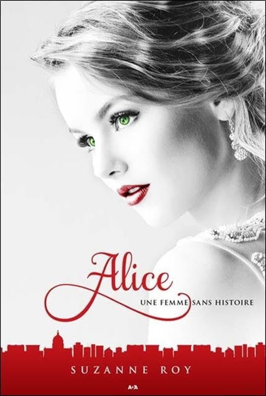 Alice, tome 2 - Une femme sans histoire [Paperback] Roy, Suzanne - Very Good