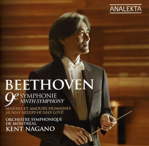 Beethoven : Ninth Symphony / Human Misery - Human Love [Audio CD] Beethoven; Kent Nagano; Orchestre Symphonique de Montreal and Montreal Symphony Orchestra - Very Good