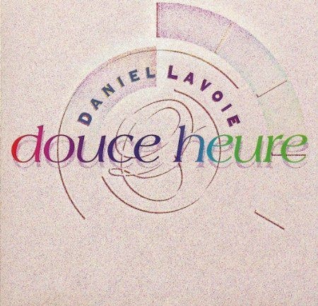 Douce Heure [Audio CD] Daniel Lavoie