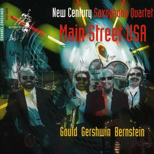 Main Street Usa - Music Of Gould, Gershwin & Bernstein [Audio CD] New Century Saxophone Quartet - Very Good