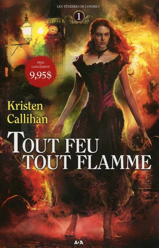 Les t�n�bres de Londres, tome 1 - Tout feu tout flamme [Paperback] Callihan, Kristen - Like New