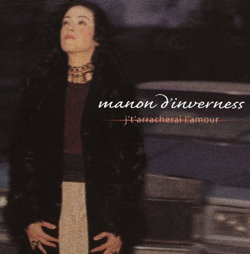 J'T'arracherai L'amour by MANON D'INVERNESS (2009-04-07) [Audio CD]