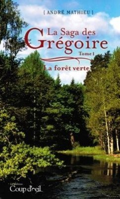 La Saga des Gr�goire T.01 La for�t verte [Paperback] andr� mathieu - Very Good