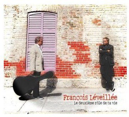 Le deuxieme role de ta vie [Audio CD] Francois Leveill�e