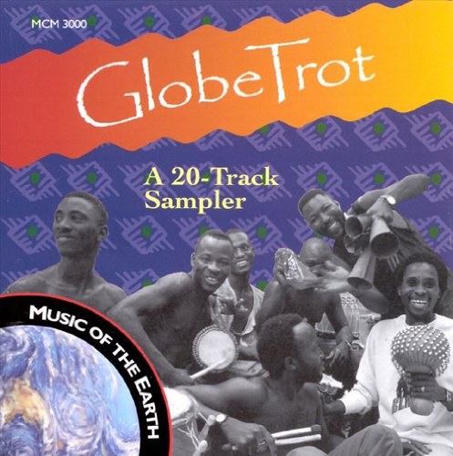 Globe Trot: Music of Earth Sampler [Audio CD] Various Artists and Music Of The Earth