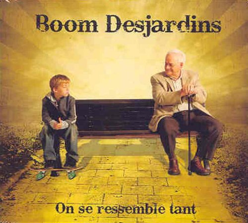 DESJARDINS;BOOM - ON SE RESSEMBLE TANT [Audio CD] DESJARDINS;BOOM - Very Good