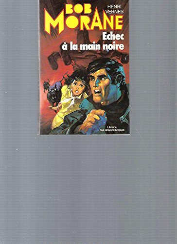 �chec � la main noire (Bob Morane) [Paperback]