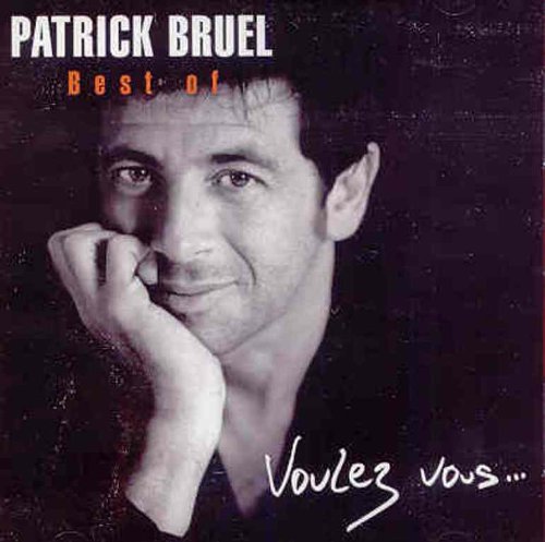 Best Of: Voulez-Vous... [Audio CD] Patrick Bruel