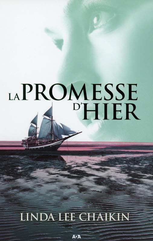 A l'est du soleil, tome 2 - La promesse d'hier [Paperback] Lee Chaikin, Linda