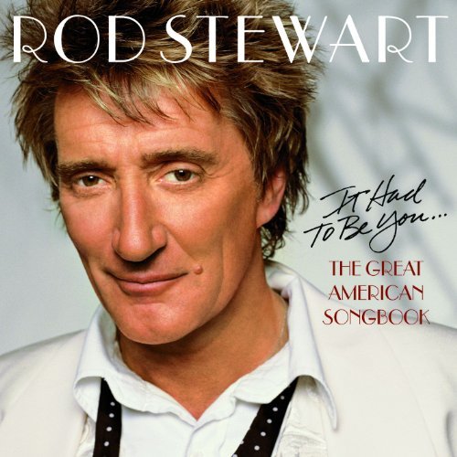 It Had to Be You: The Great American Songbook by Stewart, Rod [2002] Audio CD [Audio CD] unknown author