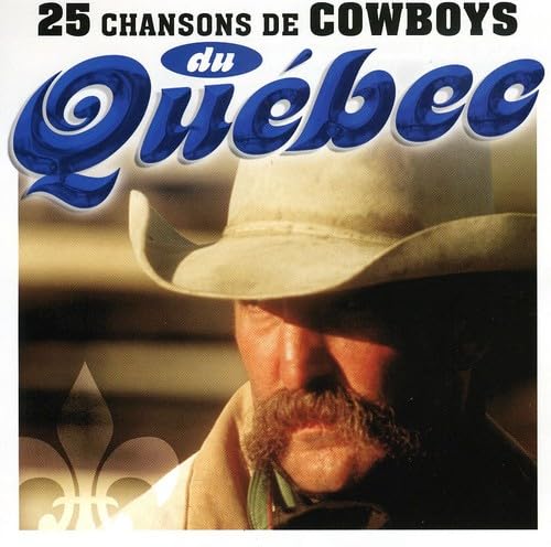 25 Chansons De Cowboys Du Quebec [Audio CD] Various - Very Good