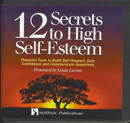 12 Secrets to High Self-Esteem [Audio CD] Larsen, Linda