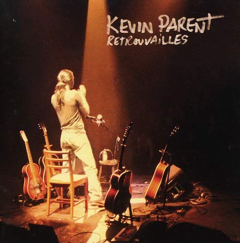 Retrouvailles [Audio CD] KEVIN PARENT