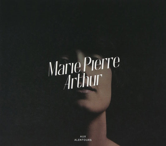 Aux Alentours [Audio CD] Marie-Pierre Arthur