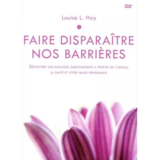 Faire dispara�tre nos barri�res (DVD-inclus) [DVD] Hay, Louise L.