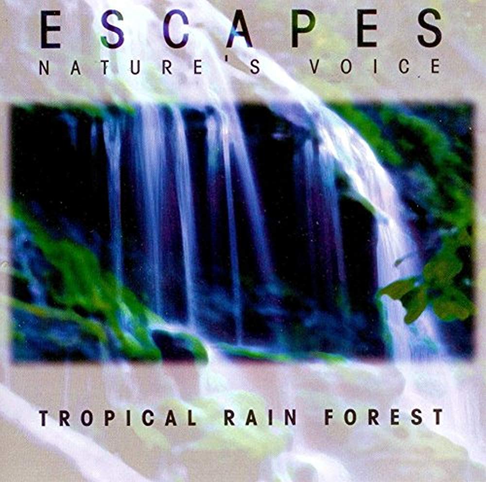 Escapes Nature's Voice: Tropical Rain Forest [Audio CD] [Audio CD] - Very Good