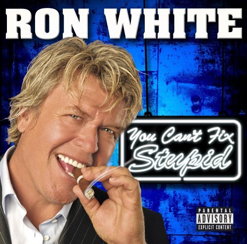 You Can't Fix Stupid [Audio CD] White, Ron - Very Good