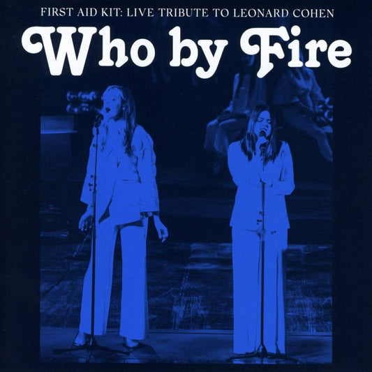 Who By Fire - Live Tribute To Leonard Cohen [Audio CD] First Aid Kit - Very Good