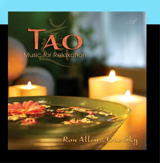 Tao: Music for Relaxation Ron Allen & One Sky