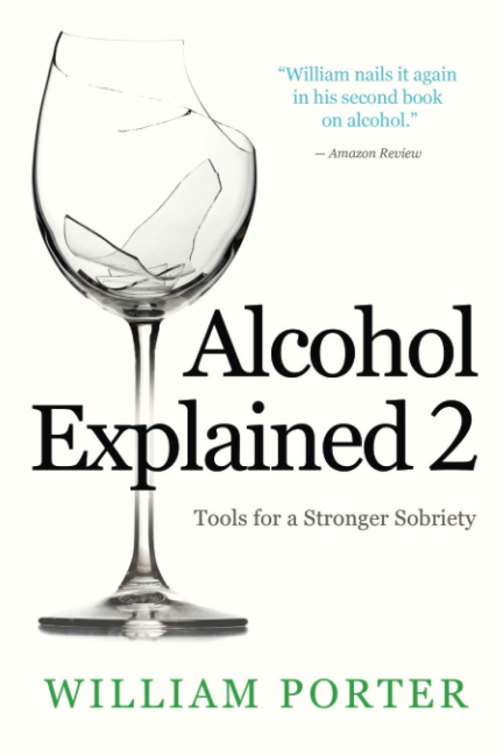 Alcohol Explained 2: Tools for a Stronger Sobriety [Paperback] Porter, William