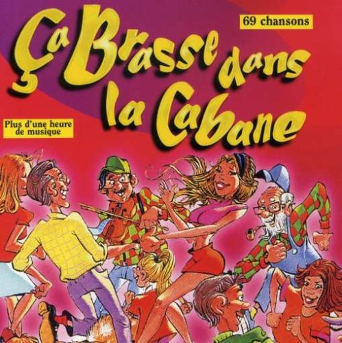 Ca Brasse Dans La Cabane [Audio CD] Ca Brasse Dans La Cabane