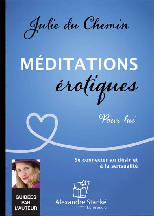 M�ditations �rotiques pour lui: Se connecter au d�sir et � la sensualit� [Paperback] du Chemin, Julie