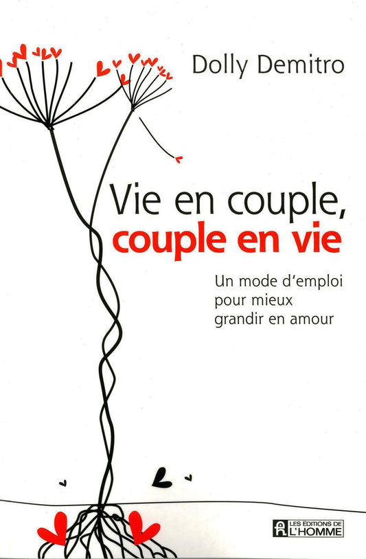 Vie en couple, couple en vie: Un mode d'emploi pour mieux grandir en amour [Paperback] Demitro, Dolly