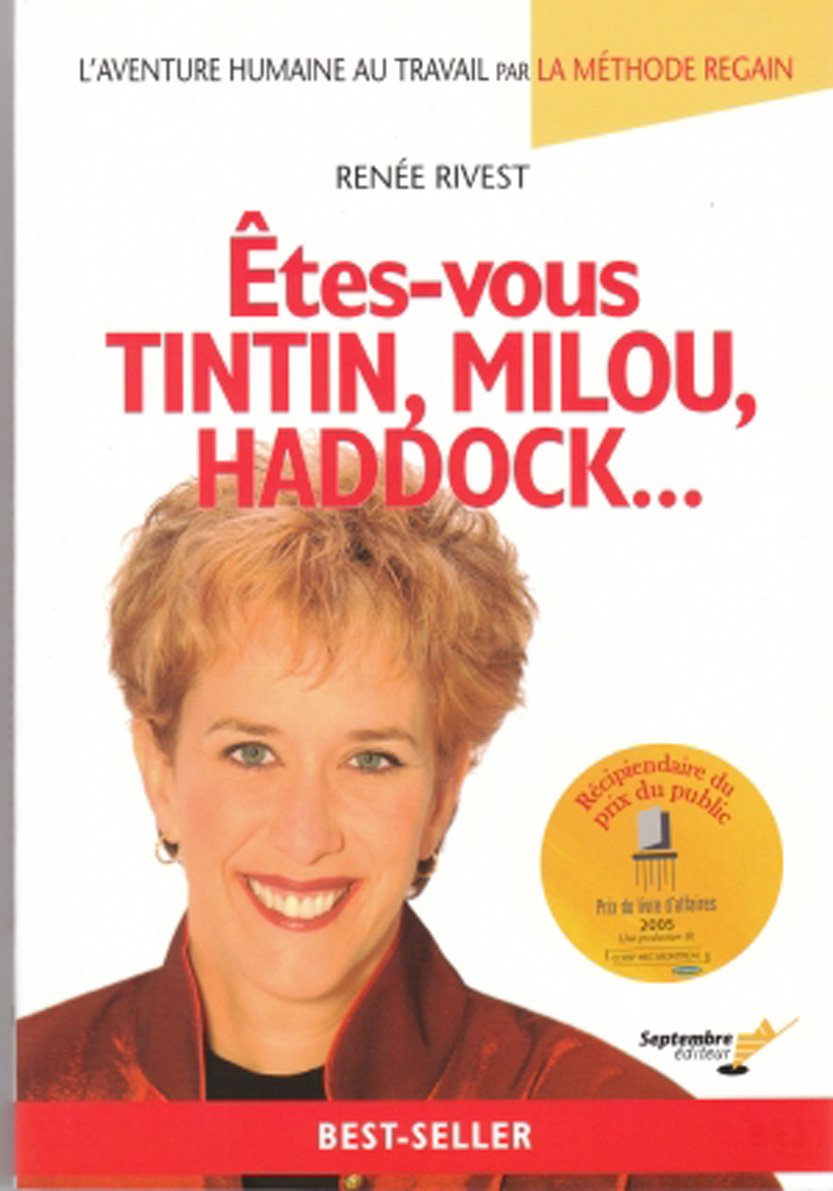 �TES-VOUS TINTIN, MILOU, HADDOCK : L'AVENTURE HUMAINE AU TRAVAIL PAR LA M�THODE REGAIN [Paperback] RIVEST,REN�E - Very Good