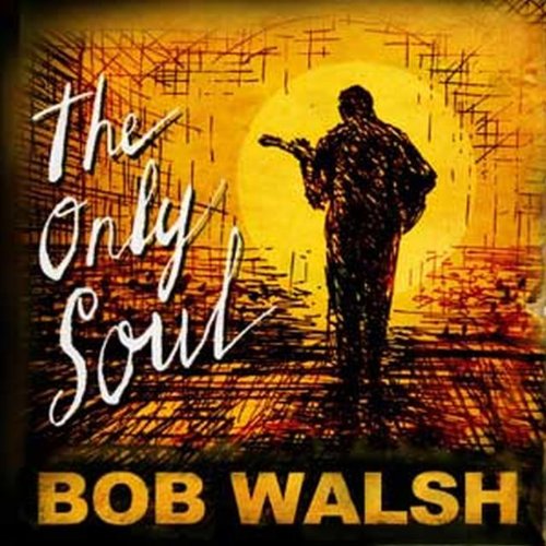 WALSH;BOB - ONLY SOUL [Audio CD] WALSH;BOB - Very Good