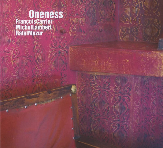 Oneness - 2017 - (Copy england) [Audio CD] Fran�ois Carrier; Michel Lambert and Rafal Mazur