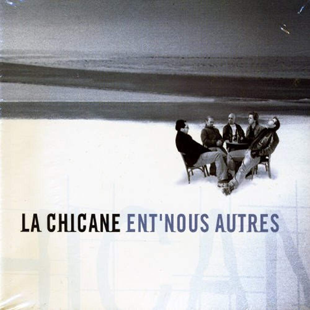 Ent'nous autres [Audio CD] La Chicane - Good