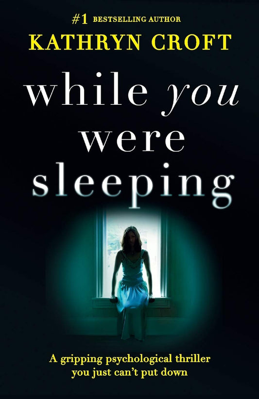 While You Were Sleeping: A gripping psychological thriller you just can't put down [Paperback] Croft, Kathryn