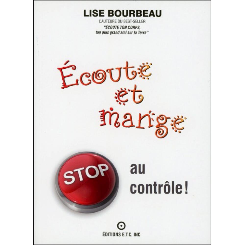 �coute et mange stop au contr�le! [Paperback] Bourbeau, Lise - Very Good