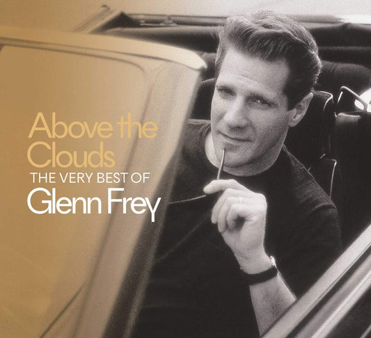 Above The Clouds: The Very Best of Glenn Frey [Audio CD] Frey, Glenn