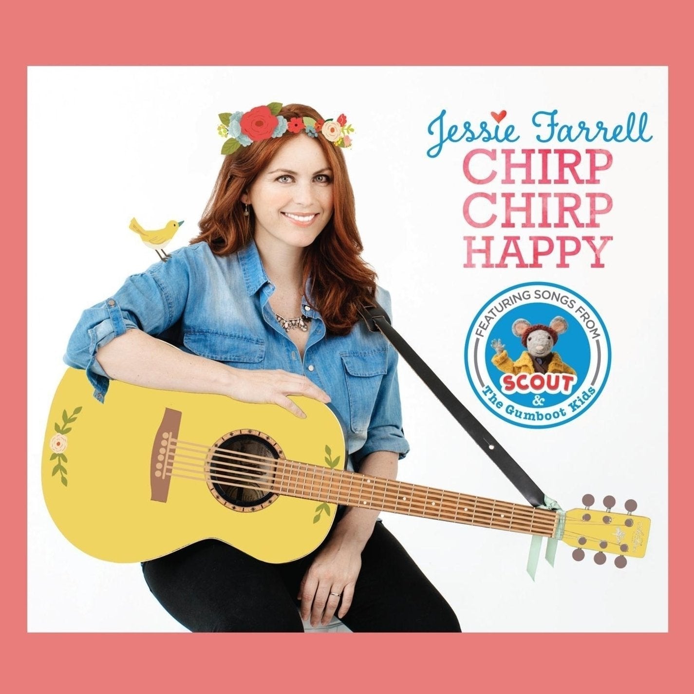 Chirp Chirp Happy (From 'Scout And The Gumboot Kids') [Audio CD] Jessie Farrell