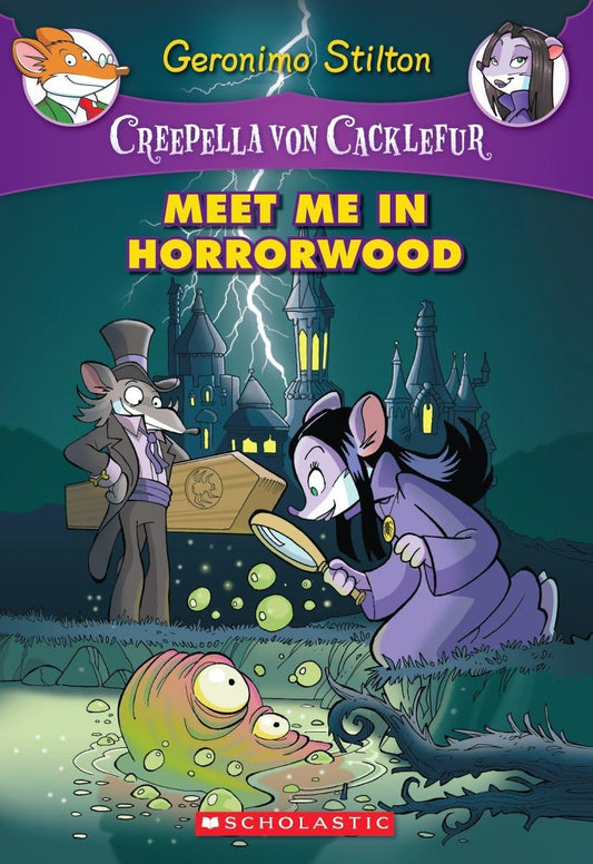 Meet Me in Horrorwood (Creepella von Cacklefur #2): A Geronimo Stilton Adventure Stilton, Geronimo