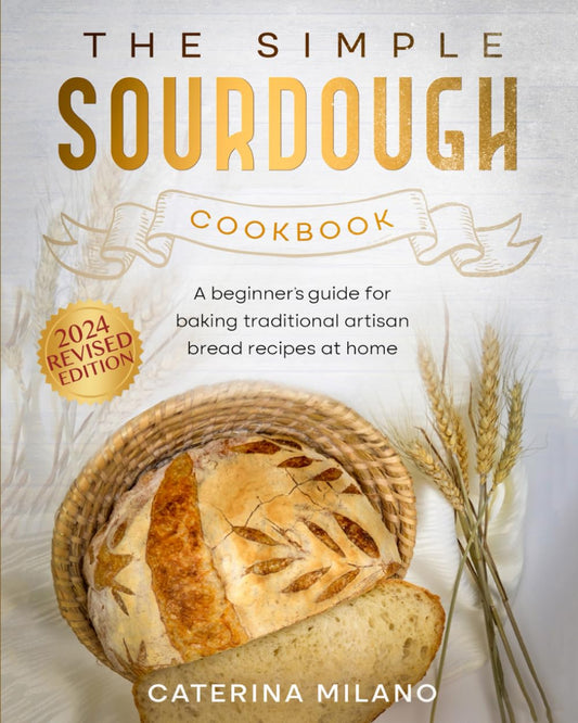 The Simple Sourdough Cookbook: A beginner's guide for baking traditional artisan bread recipes at home [Paperback] Milano, Caterina - Very Good