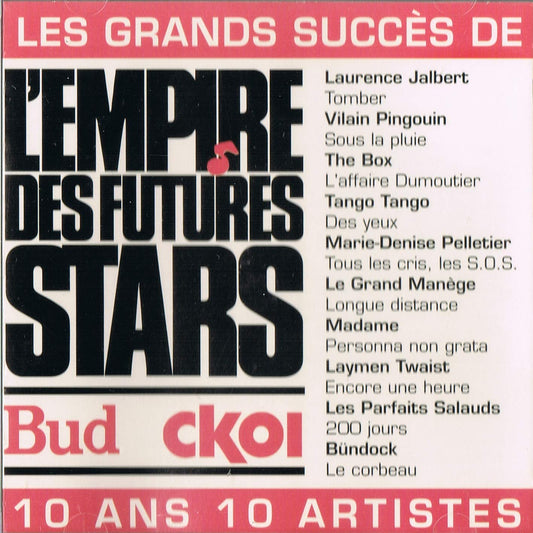 Les Grands Succes de L'Empire Des Futures Stars, Bud CKOI - 10 Ana, 10 Artistes [Audio CD] Laurence Jalbert, Vilain Pingouin, The Box, Tango Tango, Marie-Denise Pelletier, Le Grand Manege, Madame, Laymen Twist, Les Parfaits Salauds, Bundock,