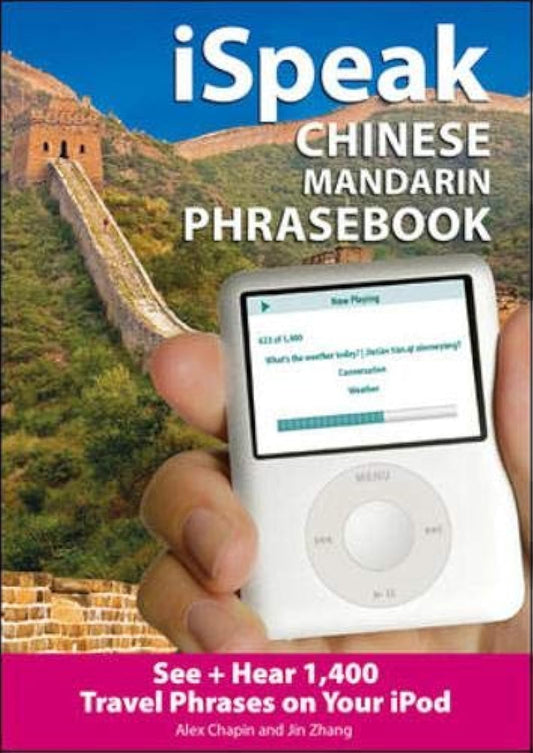 iSpeak Chinese Phrasebook (MP3 CD + Guide): An Audio + Visual Phrasebook for Your iPod [Product Bundle] Chapin, Alex