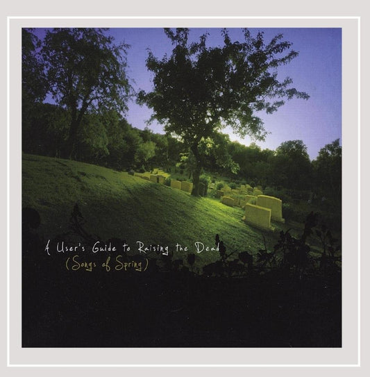 User's Guide to Raising the Dead (Songs of Spring) [Audio CD] The Darling DeMaes