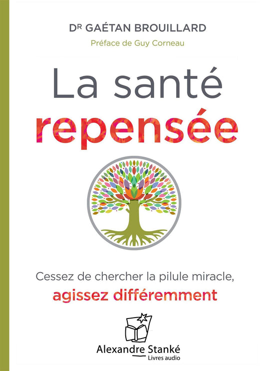 La sant� repens�e: Cessez de chercher la pilule miracle, agissez diff�remment - CD MP3 [Paperback] Brouillard, Dr Ga�tan