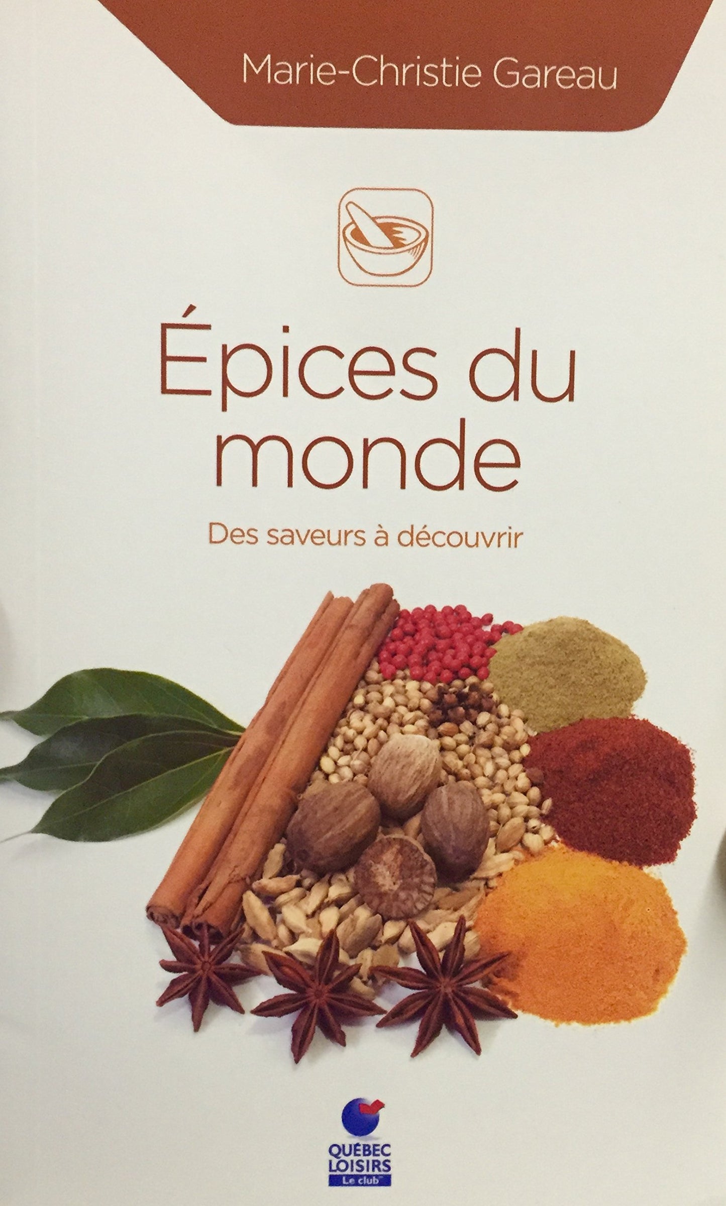 �pices Du Monde: Des Saveurs a D�couvrir [Paperback] Marie-Christie Gareau and Quebec Loisirs - Very Good