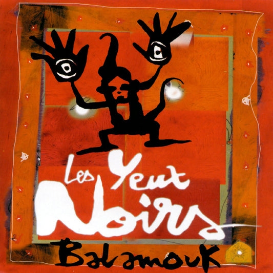 Balamouk [Audio CD] Les Yeux Noirs; Yeux Noirs; Olivier Slabiak; Pascal Rondeau; Eric Slabiak; Franck Anastasio; Aidje Tafial and Georges Baux