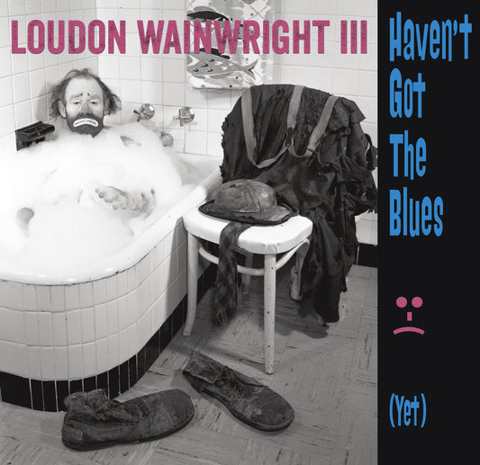 Haven't Got The Blues (Yet) [Audio CD] Wainwright III, Loudon