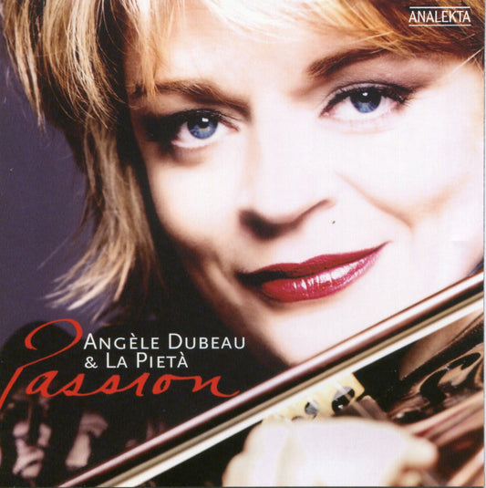 Passion [Audio CD] Ang�le Dubeau; La Piet�; Bizet, Georges; Bloch, Ernest; Chopin, Fr�d�ric; Gershwin, George; de Falla, Manuel and Enescu, George