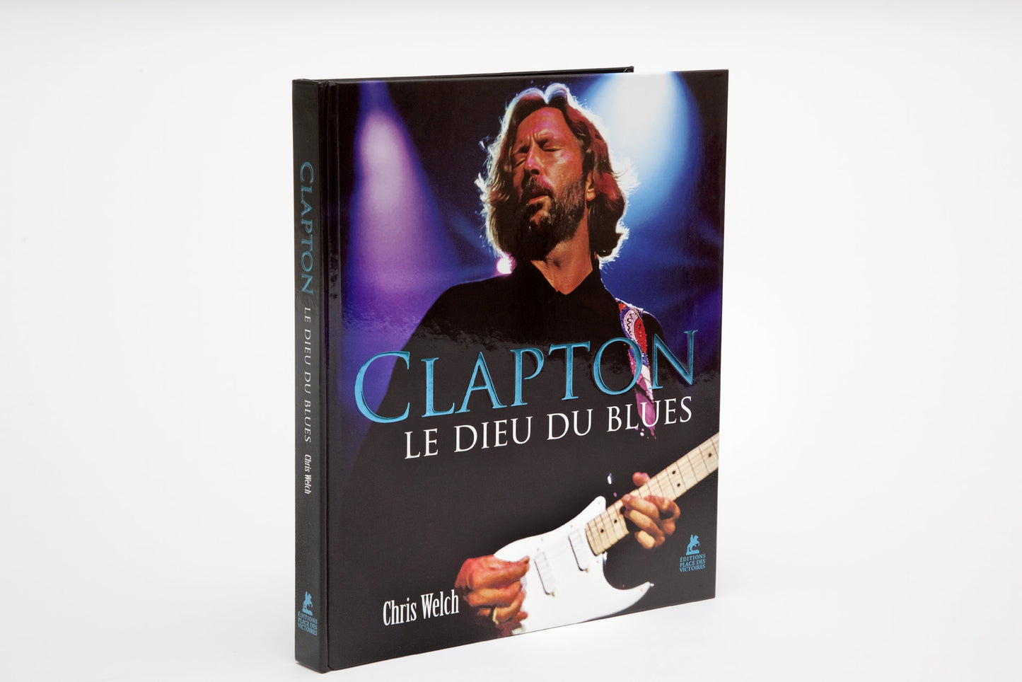 Eric Clapton - Le Dieu du Blues [Hardcover] Welch, Chris