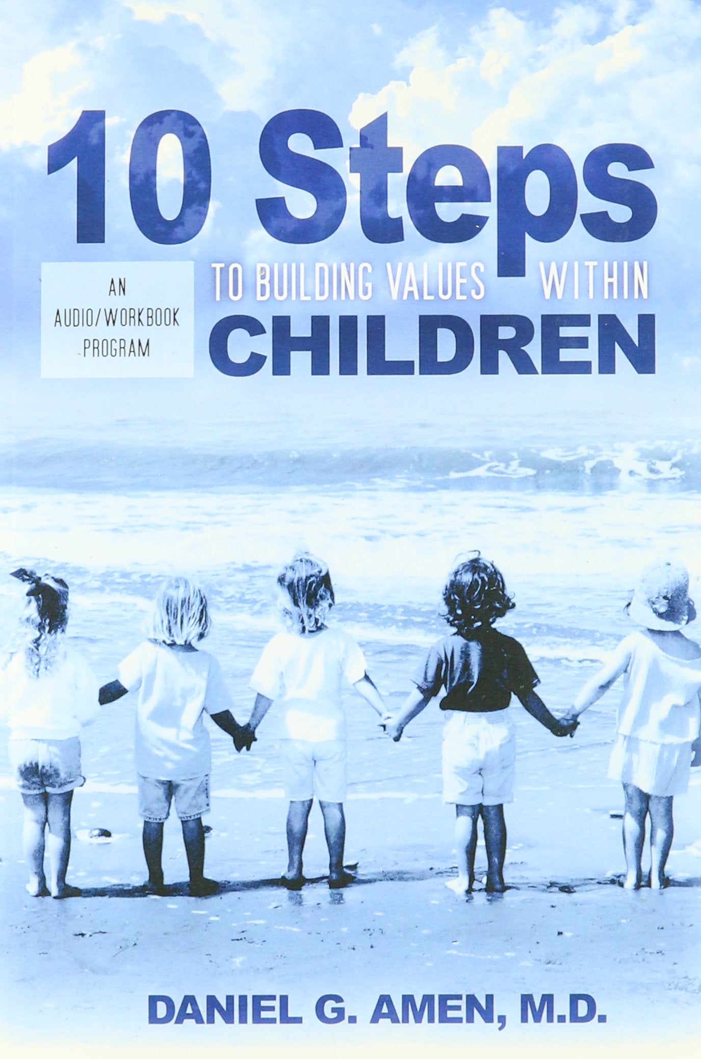 10 Steps to Building Values Within Children (an au [Paperback]