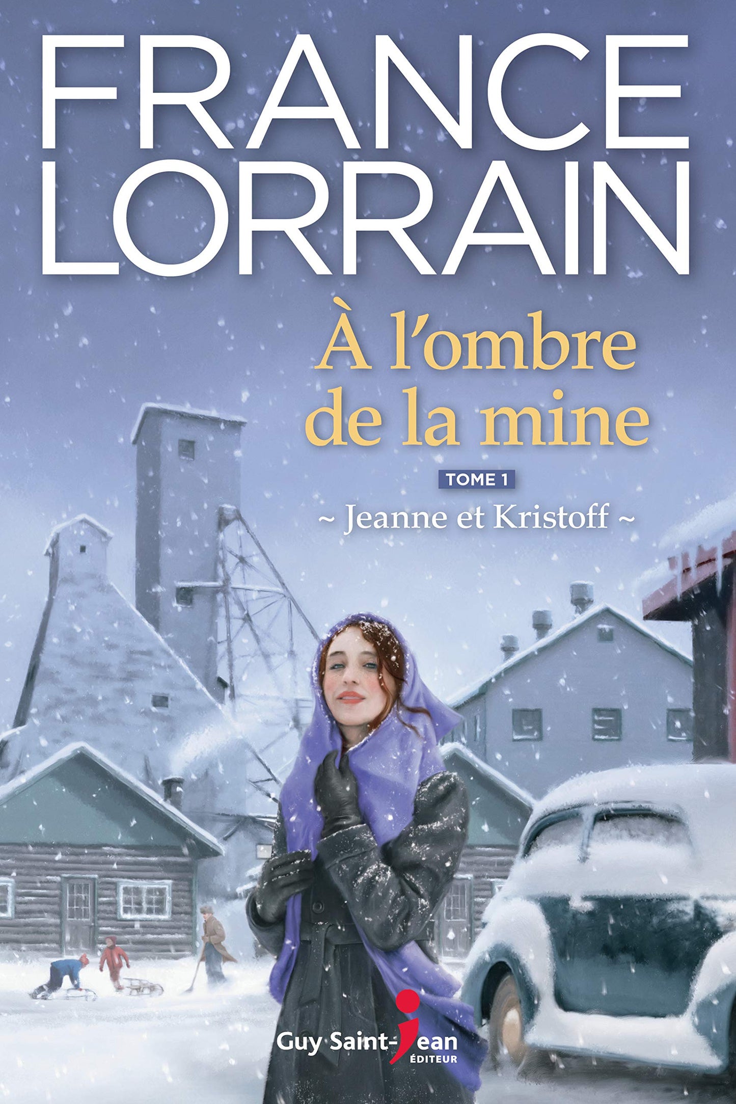 A l'ombre de la mine 01 : Jeanne et Kristoff [Paperback] Lorrain, France