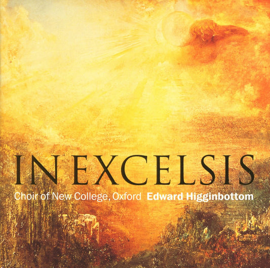 In Excelsis [Audio CD] Higginbottom / Choir of New Collage Oxfo; Higginbottom and Choir of New Co